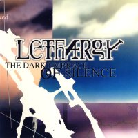 Lethargy - The Dark Embrace Of Silence (1999)