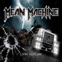 Mean Machine - Livin\\\' Outlaw (2014)