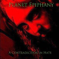 Planet Epiphany - A Contradiction In Hate (2014)