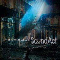 SoundAct - This Is What We Are (2013)