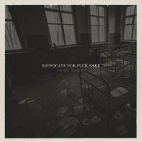 Suffocate for fuck sake - In my blood (2016)