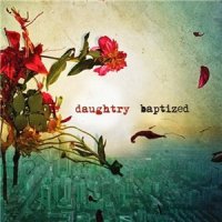 Daughtry - Baptized [Deluxe Edition] (2013)