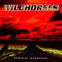 Wild Horses - Dead Ahead (2003)