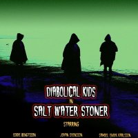 Diabolical Kids - Salt Water Stoner (2015)