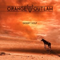 Orange Outlaw - Desert Wolf (2015)