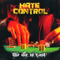 Hate Control - The Die Is Cast (2010)