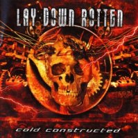 Lay Down Rotten - Cold Constructed (2005)