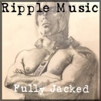 VA - Ripple Music: Fully Jacked (2017)