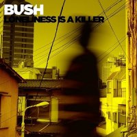 Bush - Loneliness Is A Killer (2014)