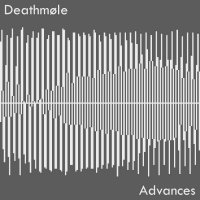 Deathmøle - Advances (2012)