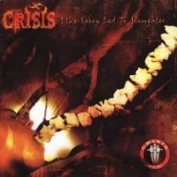 Crisis - Like Sheep Led To Slaughter (2004)