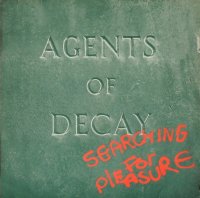 Agents Of Decay - Searching For Pleasure (1985)