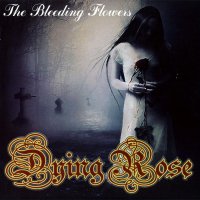 Dying Rose - The Bleeding Flowers (2009)  Lossless