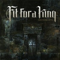 Fit For A King - Descendants - Redux (Reissue) (2013)