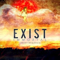 Exist Immortal - Dream Sequence (2013)