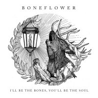 Boneflower - I\'ll Be The Bones, You\'ll Be The Soul (2015)
