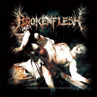 Broken Flesh - Stripped, Stabbed And Crucified (2012)