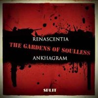 Ankhagram & Renascentia - The Gardens Of Soulles [Split] (2012)