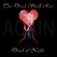 Dead Of Night - The Dead Shall Rise Again (2016)