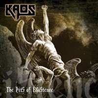 Kaos - The Pits Of Existence (2010)