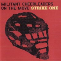 Militant Cheerleaders On The Move - Strike One (2006)