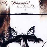 My Shameful - To All I Hated (Reissued 2002) (2000)