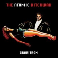 The Atomic Bitchwax - Gravitron (2015)