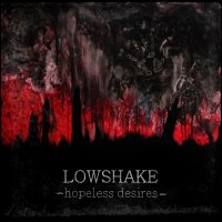 Lowshake - Hopeless Desires (2011)