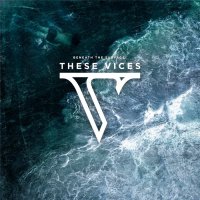 These Vices - Beneath The Surface (2016)