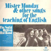 The Solid British Hat Band - Mister Monday & Other Songs For The Teaching Of English (1971)