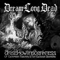 DreamLongDead - AriseHowlingDarkness: Of Cyclopean Masonry & Non-Euclidean Geometry (2015)