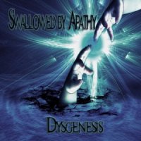 Swallowed by Apathy - Dysgenesis (2011)