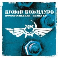 Komor Kommando - Boomtscheekah - Remix (2012)