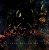 King Conquer - Decomposing Normality (2010)