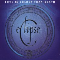 Love Is Colder Than Death - Eclipse (2003)