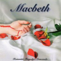 Macbeth - Romantic Tragedy\'s Crescendo (1998)  Lossless