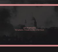 Vir Martialis - Hierophanie - Prelude To A War Of The Future (2013)  Lossless