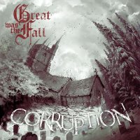 Great Was The Fall - Corruption (2012)