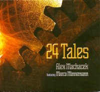 Alex Machacek featuring Marco Minnemann - 24 Tales (2010)  Lossless