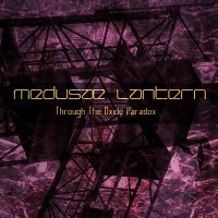 Medusae Lantern - Through The Oxide Paradox (2014)