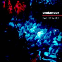 Endanger - Das Ist Alles (2015)