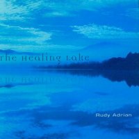 Rudy Adrian - The Healing Lake (2000)