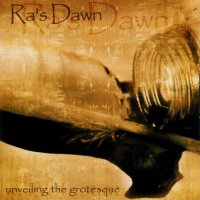 Ra\'s Dawn - Unveiling The Grotesque (2004)