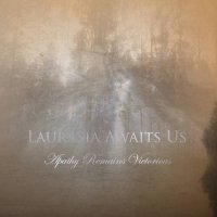 Laurasia Awaits Us - Apathy Remains Victorious (2012)