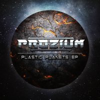 Prozium - Plastic Planets (2016)