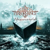 Last Performance - Allegiance To Fall (2017)