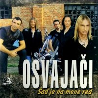 Osvajači - Sad Je Na Mene Red (2015)