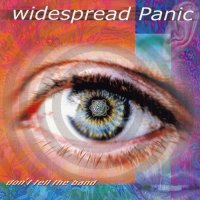 Widespread Panic - Don\\\'t Tell The Band (2001)