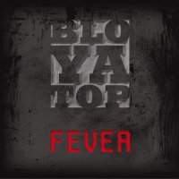 BloYaTop - Fever (2016)