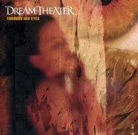 Dream Theater - Through Her Eyes (2000)